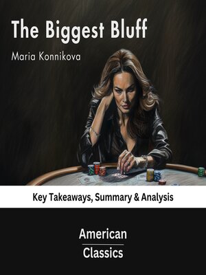 cover image of The Biggest Bluff by Maria Konnikova